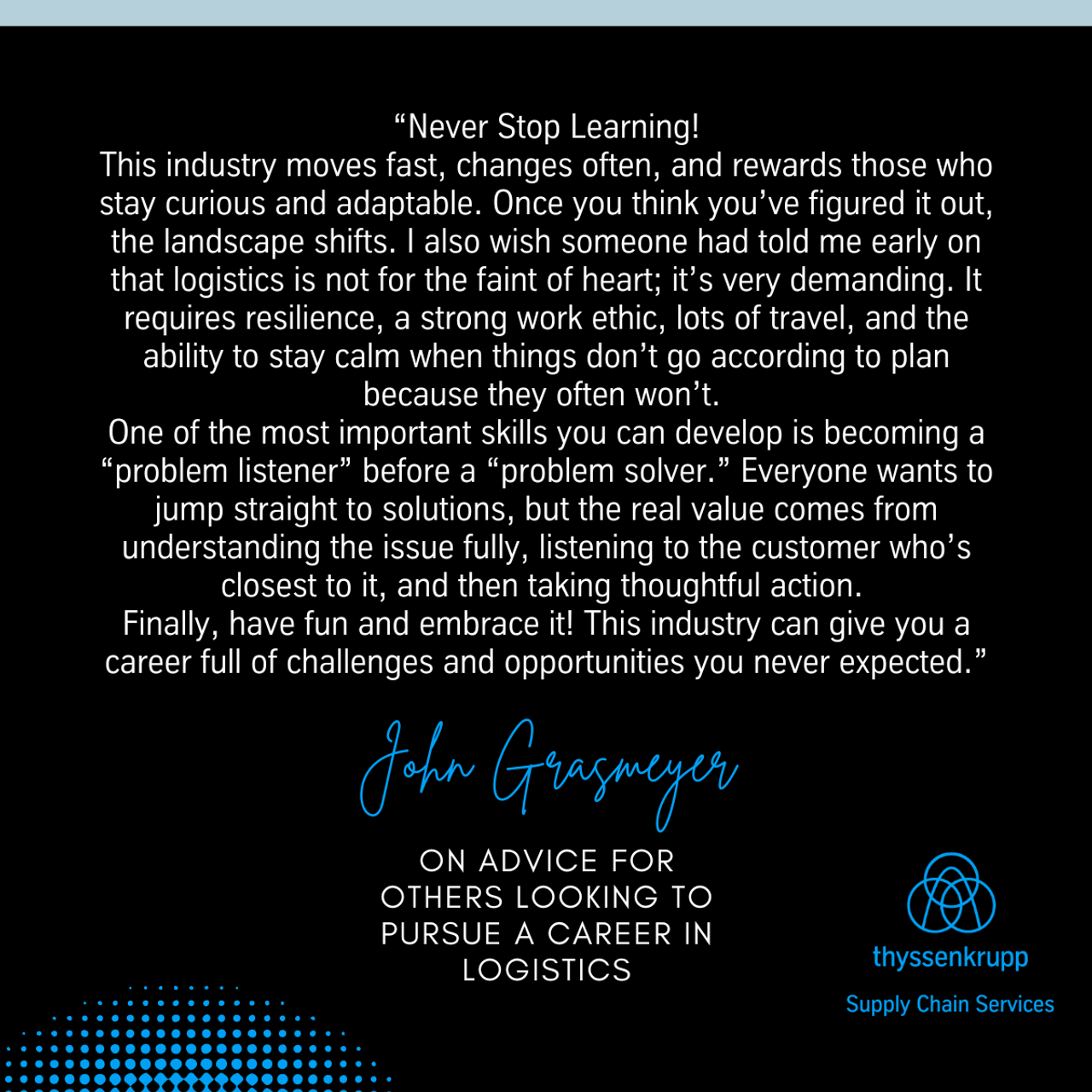 image showing part of the quote from text | career advice for someone starting out in logistics | 20 year veteran in logistics and operations advice